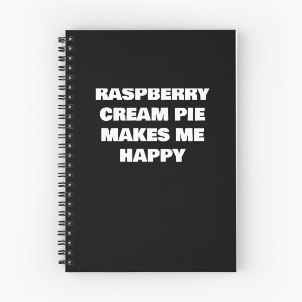 Item preview, RASPBERRY CREAM PIE MAKES ME HAPPY designed and sold by joebrad.