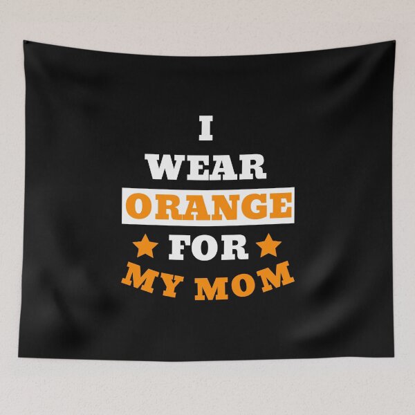 Item preview, I Wear Orange For My Mom designed and sold by designerpriti.