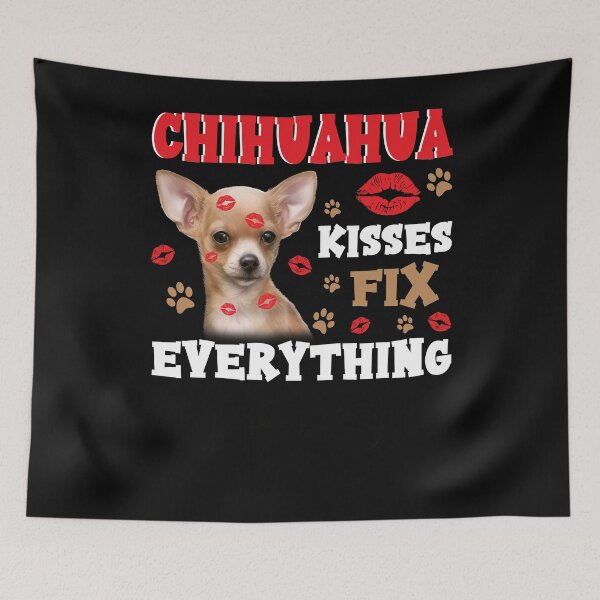 Item preview, Chihuahua Kisses Fixed Everything designed and sold by KuylerKnight.