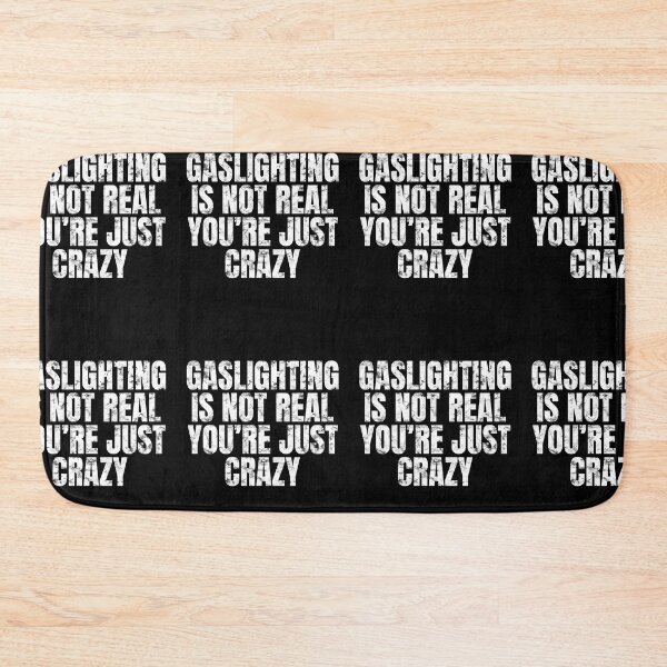Item preview, Gaslighting Is Not Real You're Just Crazy Funny Sanity designed and sold by GravitiTees.