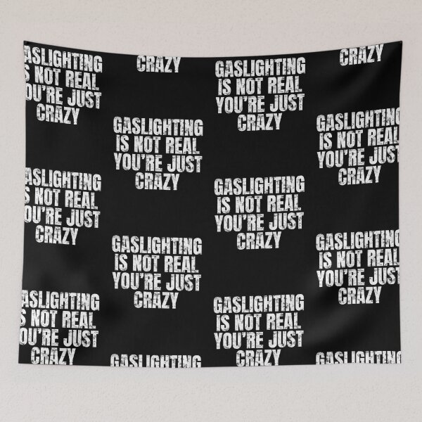 Item preview, Gaslighting Is Not Real You're Just Crazy Funny Sanity designed and sold by GravitiTees.
