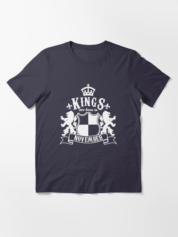 Alternate view of Kings are born in November Essential T-Shirt