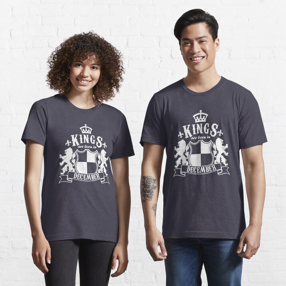 Kings are born in December Essential T-Shirt