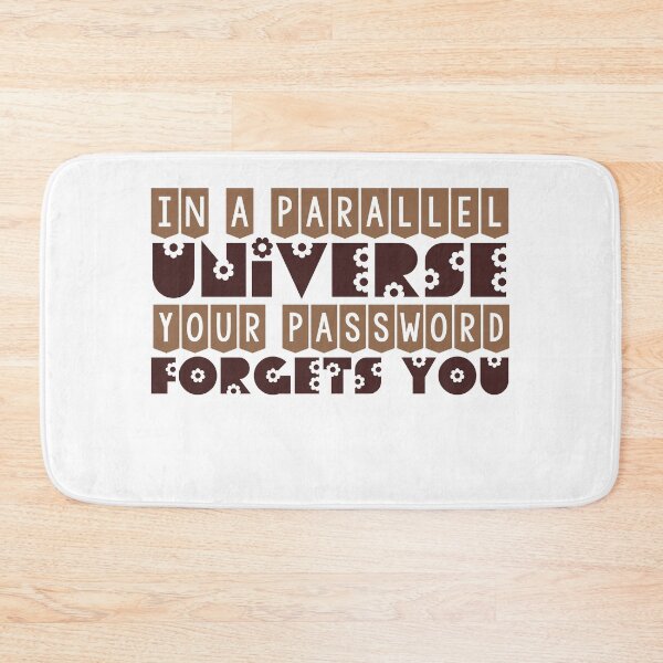 Item preview, In A Parallel Universe Your Password Forgets you designed and sold by ErmessThiings.