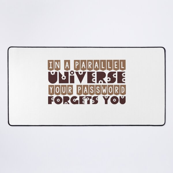 Item preview, In A Parallel Universe Your Password Forgets you designed and sold by ErmessThiings.