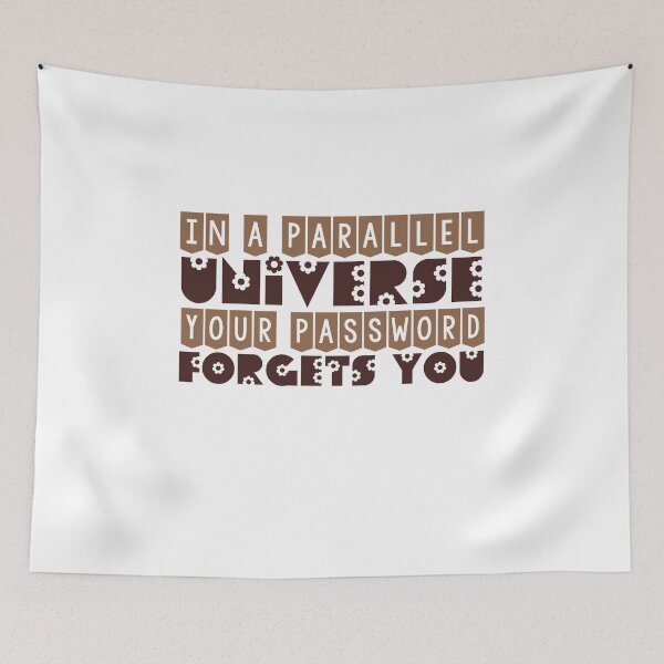 Item preview, In A Parallel Universe Your Password Forgets you designed and sold by ErmessThiings.