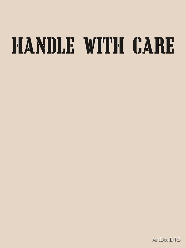 Handle With Care by ArtBoxDTS