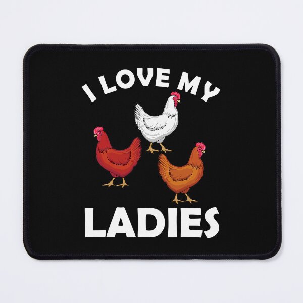 Item preview, I Love My Ladies Funny Chicken For Chicken Whisperer Chicken Lover designed and sold by davetmccall.