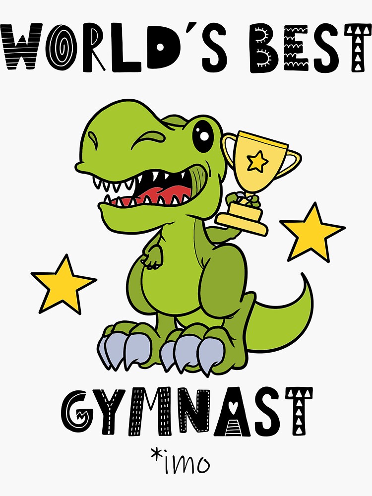 "Worlds Best Gymnast, Gymnastics, Funny, Humor, Dinosaur, T Rex
