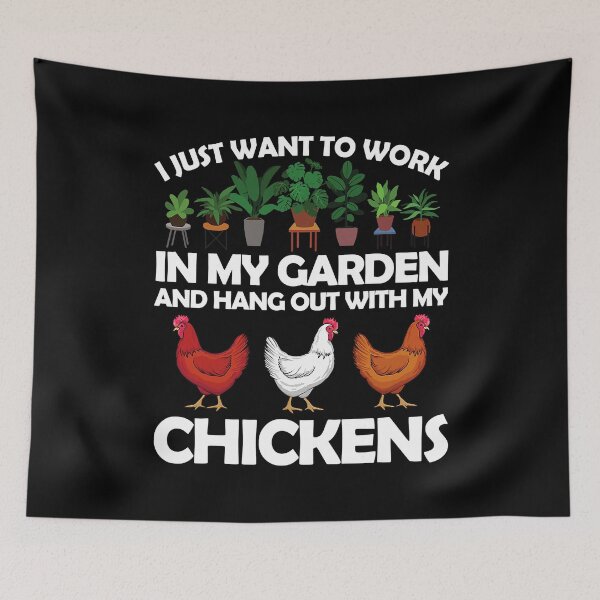 Item preview, I Just Want To Work In My Garden And Hang Out With My Chickens Funny Chicken For Gardening Chicken Lovers designed and sold by davetmccall.