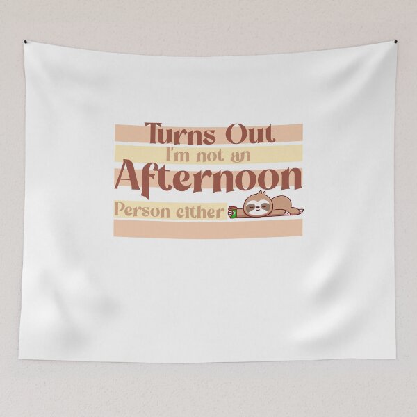 Item preview, Turns Out Im not an Afternoon Person either -Sleepy sloth designed and sold by ErmessThiings.
