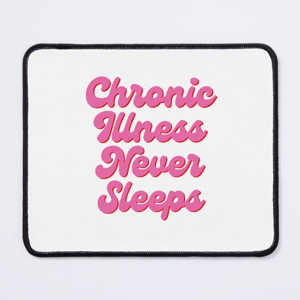 Item preview, Chronic Illness Never Sleeps - Funny Chronic Illness designed and sold by N44Prints.