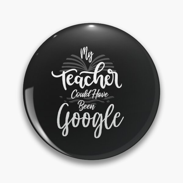 Artikelvorschau, Mein Lehrer hätte Google Classic sein können entworfen und verkauft von DahlilaJo.