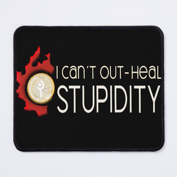 Item preview, Final Fantasy I Cant Out Heal Stupidity designed and sold by Kazartcreations.