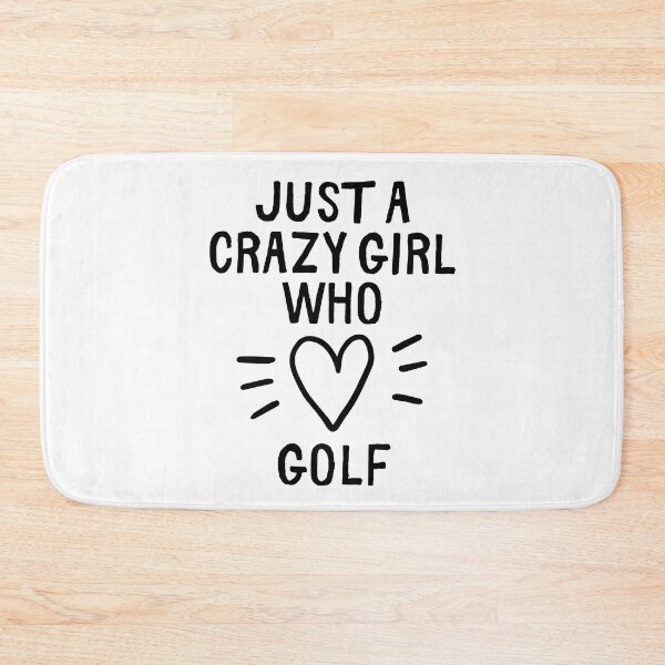 Item preview, Just a crazy girl who loves golf. designed and sold by TheGreenGoat.
