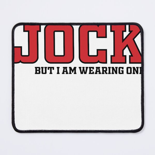 Item preview, I'm Not A Jock, But I Am Wearing One designed and sold by Clinton Moore.