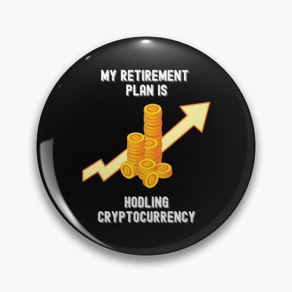 Item preview, My retirement plan is hodling cryptocurrency designed and sold by pixxart.