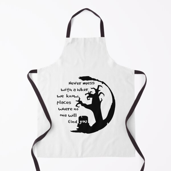 Item preview, Never mess with a hiker we know places where no one will find you designed and sold by emhoteb.