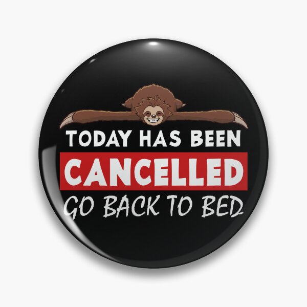 Item preview, Today has been cancelled go back to bed funny sloth designed and sold by jonmlam.