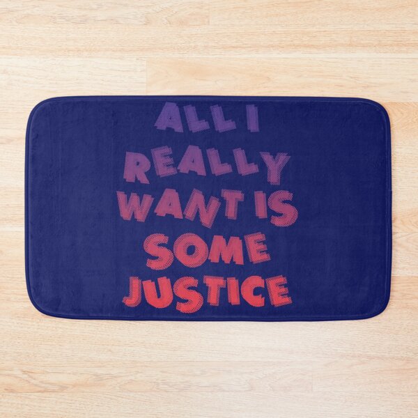 Item preview, All I Really Want is Some Justice   designed and sold by sketchymandy.