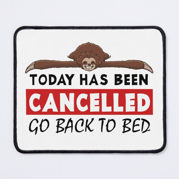 Item preview, Today has been cancelled go back to bed sloth designed and sold by jonmlam.