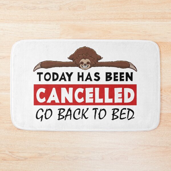 Item preview, Today has been cancelled go back to bed sloth designed and sold by jonmlam.