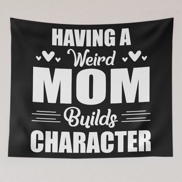 Item preview, Having A Weird Mom Builds Character designed and sold by Moeez Javed.