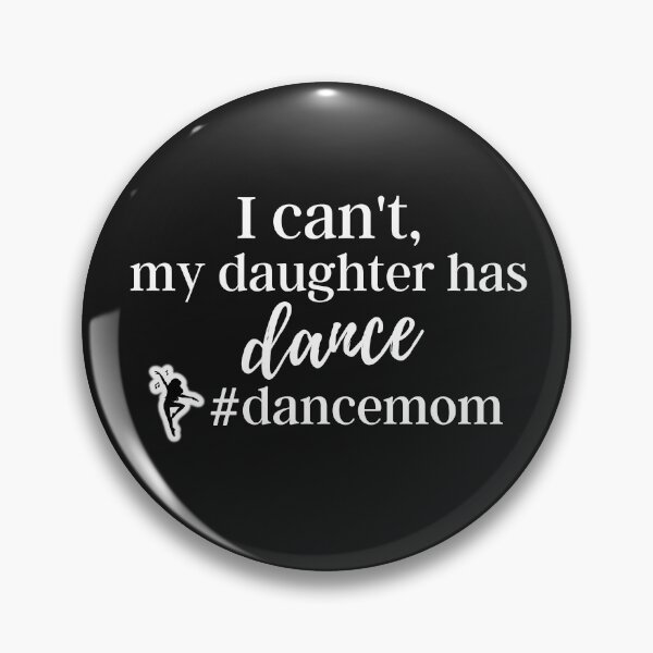 Item preview, I can't,my daughter has dance # dancemom shirt designed and sold by bonus24.