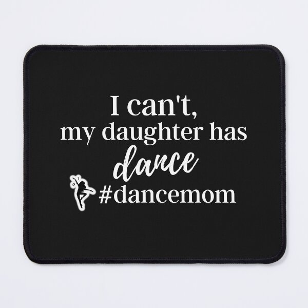 Item preview, I can't,my daughter has dance # dancemom shirt designed and sold by bonus24.