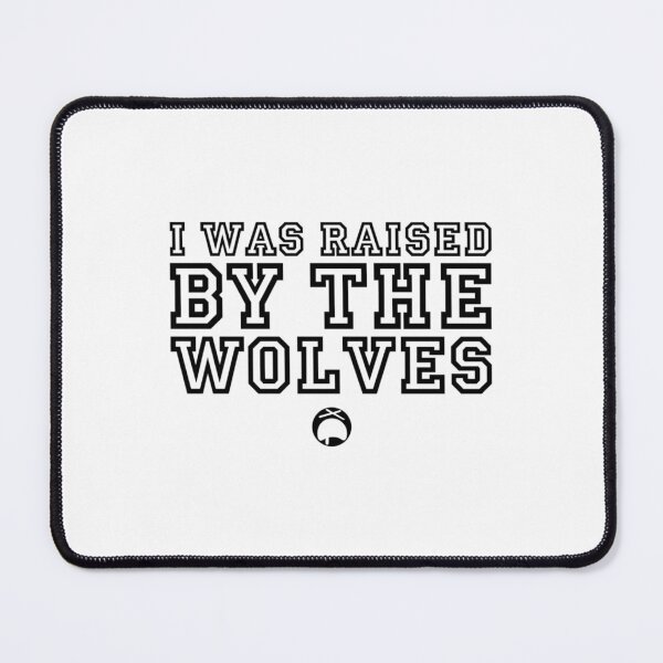 Item preview, I was raised by the Wolves designed and sold by BatupahatCr.