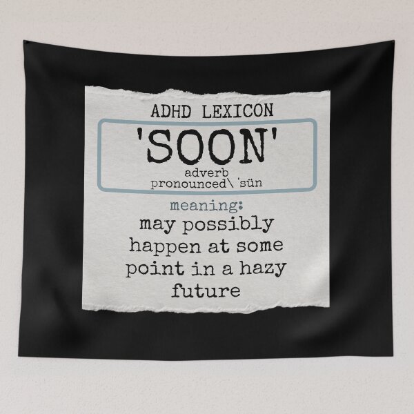Item preview, ADHD - Lexicon - SOON meaning - May possibly happen in a Hazy Future designed and sold by TheBerriesADHD.