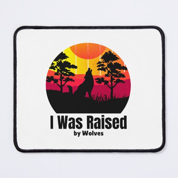Item preview, I Was Raised by Wolves designed and sold by BatupahatCr.