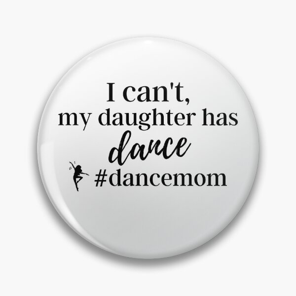 Item preview, I can't,my daughter has dance #dancemom shirt designed and sold by bonus24.
