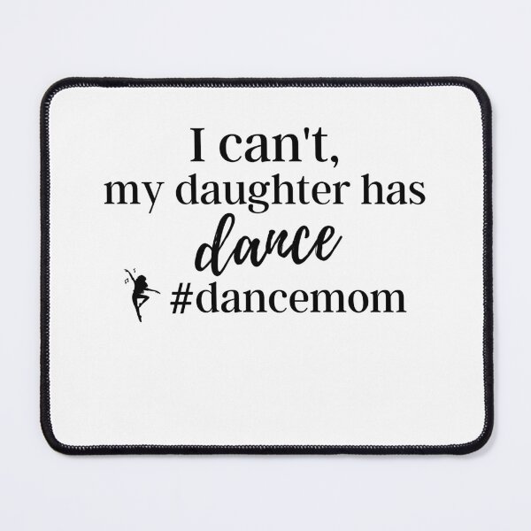 Item preview, I can't,my daughter has dance #dancemom shirt designed and sold by bonus24.