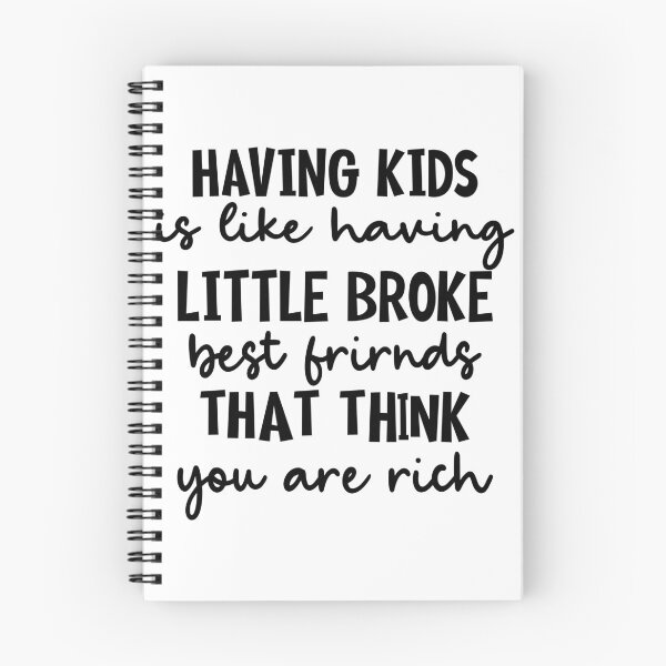 Item preview, Having Kids Is Like Having Little Broke Friends-Black designed and sold by Moeez Javed.