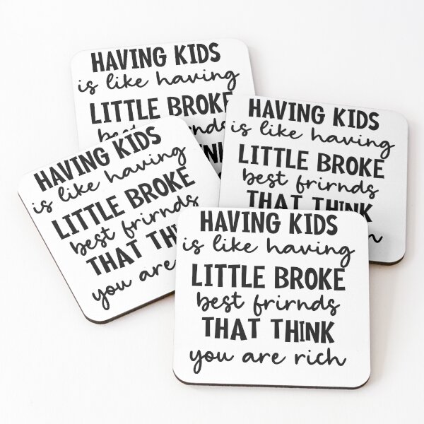 Item preview, Having Kids Is Like Having Little Broke Friends-Black designed and sold by Moeez Javed.