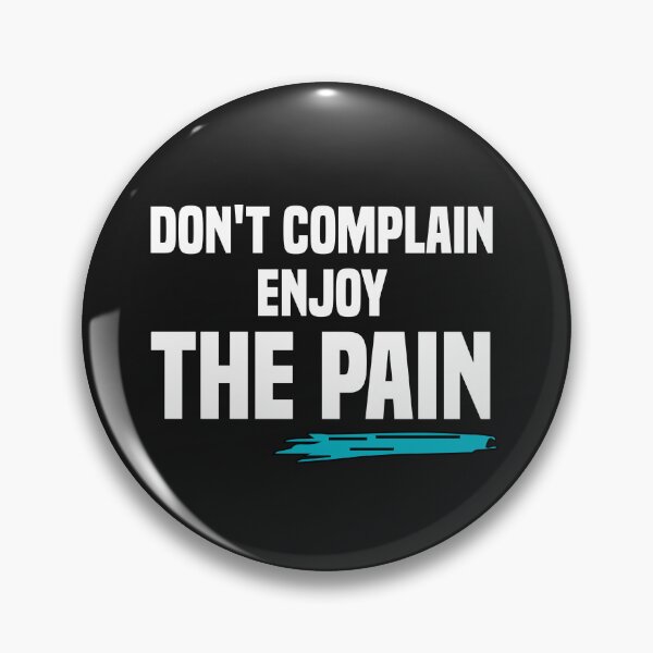 Item preview, don't complain enjoy the pain designed and sold by Crystakim.