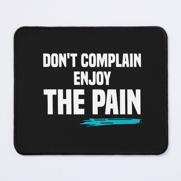Item preview, don't complain enjoy the pain designed and sold by Crystakim.