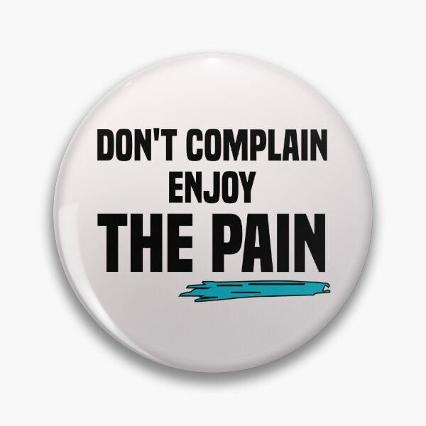 Item preview, don't complain enjoy the pain designed and sold by Crystakim.