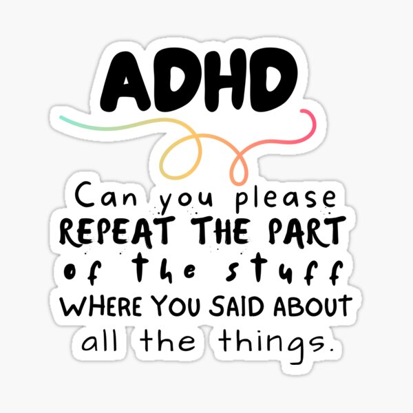 Aperçu de l'œuvre TDAH - Pouvez-vous s'il vous plaît répéter la partie où vous avez dit à propos de toutes les choses - Obscurité sur Lumière créée et vendue par TheBerriesADHD.
