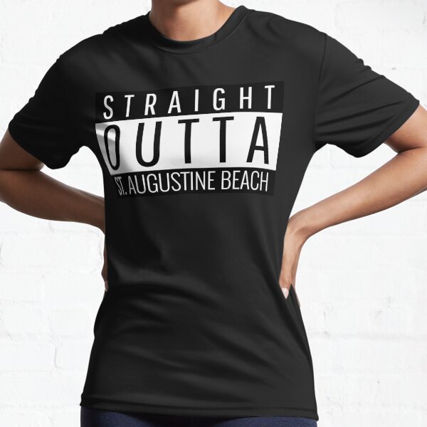 Straight Outta St. Augustine Beach Florida St. Augustine Beach FL Active T-Shirt