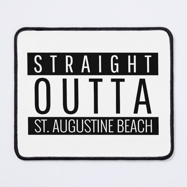 Item preview, Straight Outta St. Augustine Beach Florida St. Augustine Beach FL designed and sold by Teelogic.