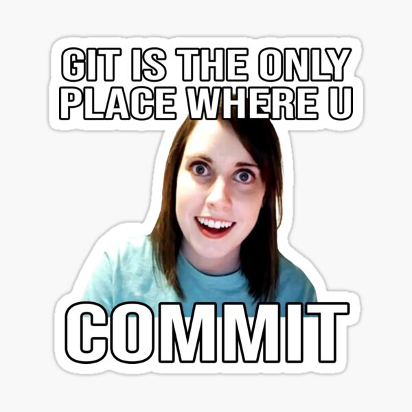 Overly Attached Girlfriend Meme - Imgflip