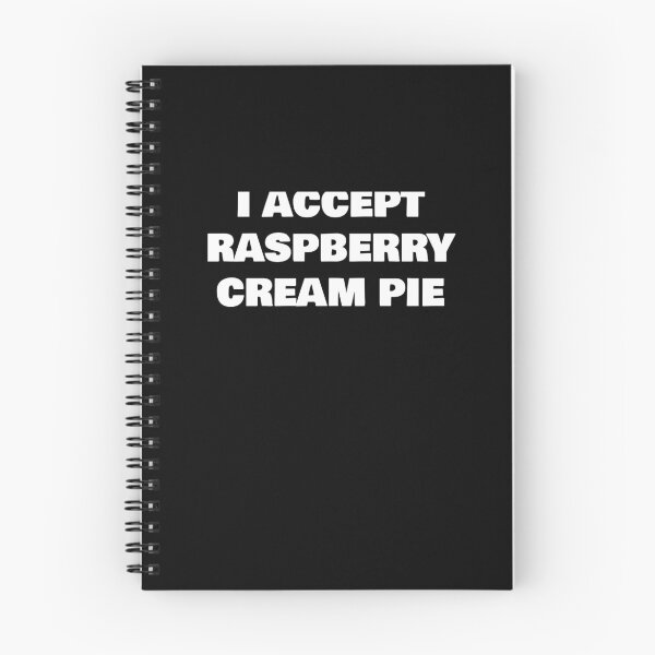 Item preview, I ACCEPT RASPBERRY CREAM PIE designed and sold by joebrad.