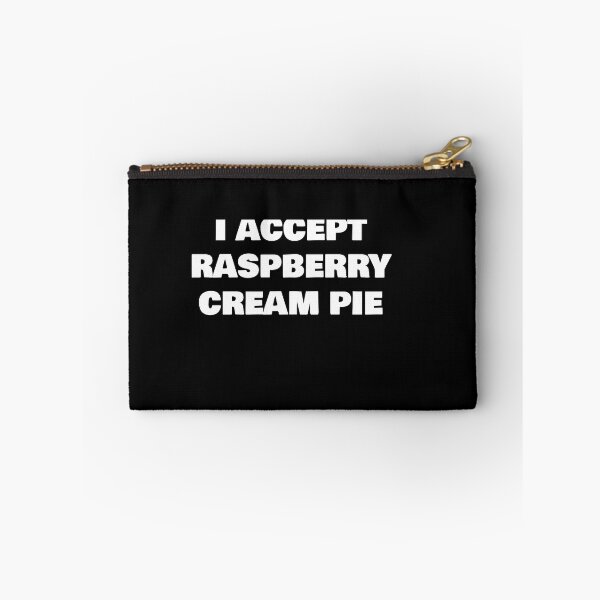 Item preview, I ACCEPT RASPBERRY CREAM PIE designed and sold by joebrad.