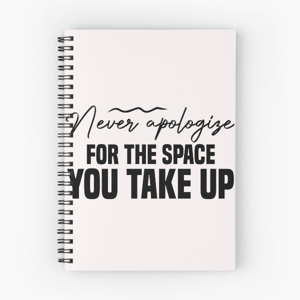 Item preview, never apologize for the space you take up designed and sold by Crystakim.