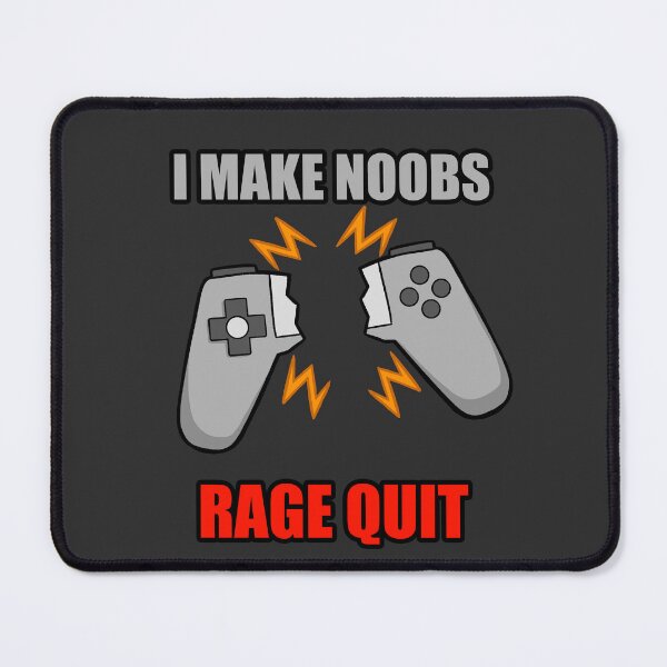 Item preview, I Make Noobs Rage Quit designed and sold by DynieKid.