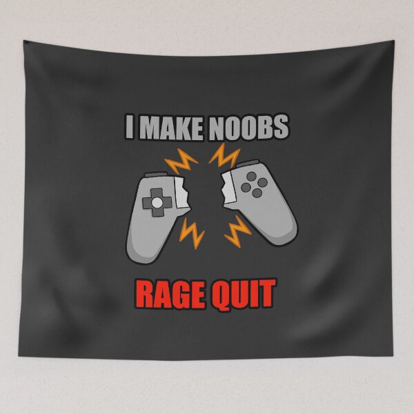 Item preview, I Make Noobs Rage Quit designed and sold by DynieKid.