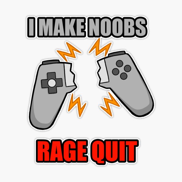 I make noobs rage quit Sticker for Sale by RedaDHB