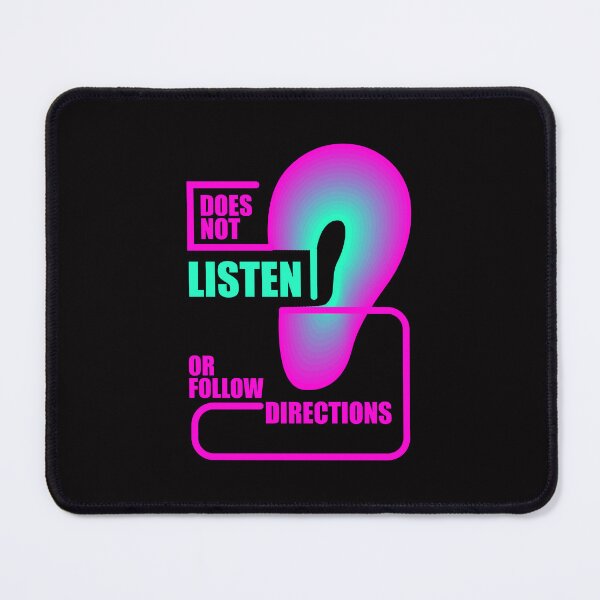 Item preview, Does Not Listen or Follow Directions Design designed and sold by Raju-Creative.